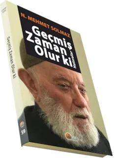 Gecmis Zaman Olur ki